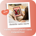 EBOOK- Assiette dans sucre : Faites-vous plaisir sans culpabiliser